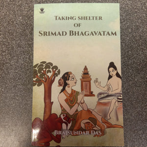 Taking Shelter of Srimad Bhagavatam