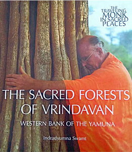 The Sacred Forests Of Vrindavan By Indradyumna Swami