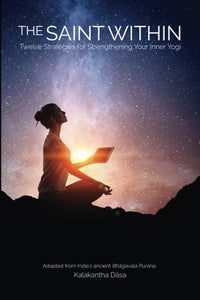The Saint Within: Twelve Strategies for Strengthening Your Inner Yogi