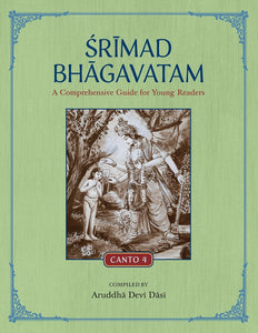 Srimad Bhagavatam: A Comprehensive Guide for Young Readers: Canto 4