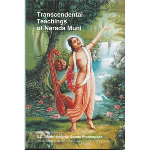 Transcendental Teachings of Narada Muni