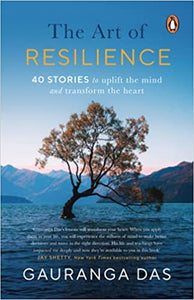 The Art of Resilience by Gauranga Das