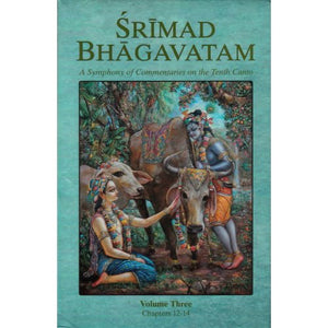 Srimad Bhagavatam A Symphony Of Commentaries On The Tenth Canto Volume Three