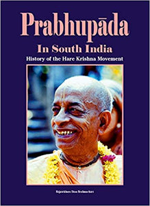 Prabhupada In South India by Rajshekhar Dasa Bramhachari