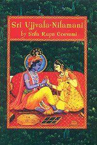 Sri Ujjvala-Nilamani by Srila Rupa Gosvami