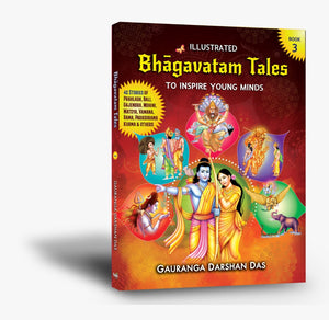 Illustrated BHAGAVATAM TALES to Inspire Young Minds – Book 3