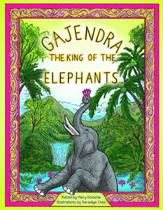 Gajendra The King of the Elephants by Mary Scioscia