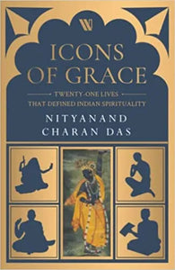Icons of Grace - Nityanand Charan Das