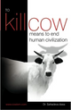 To Kill Cow Means to End Human Civilization by Dr Sahadeva Dasa