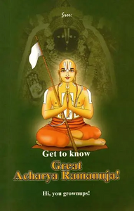 Get to know Great Acharya Ramanuja! by Sri. V. Narasimhan