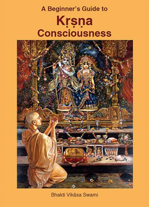 A beginner's guide to Krsna Consciousness