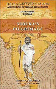 A Retelling of Srimad Bhagavatam: Canto 3.1 – Vidura’s Pilgrimage