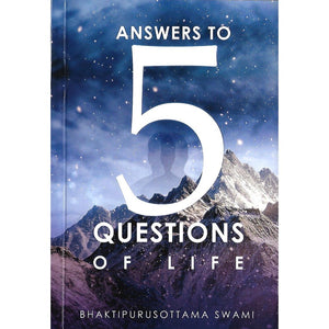 Answers to 5 Questions of Life by Bhakti Purusottama Swami
