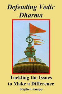 Defending Vedic Dharma  Tackling the Issues to Make a Difference
