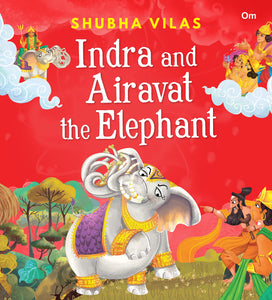 Vehicles of Gods : Indra and Airavat the Elephant