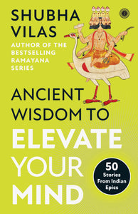 Ancient Wisdom to Elevate your Mind - Shubha Vilas