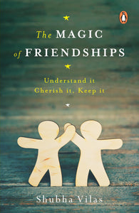 The Magic of Friendships by Shubha Vilas