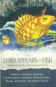 The Lord appears as a Fish and other Incarnations by R. Govinda