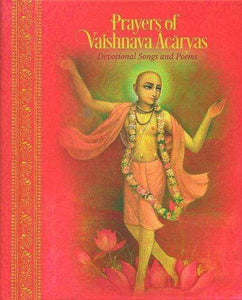 Prayers of Vaishnava Acaryas: devotional songs and poems