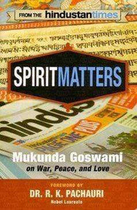 Spirit Matters - Mukunda Goswami on War, Peace and Love