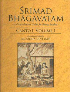Srimad Bhagavatam : A Comprehensive Guide for Young Readers Canto 1 Vol 1