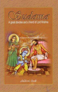 Sudama - A great Devotee and a friend of Lord Krishna
