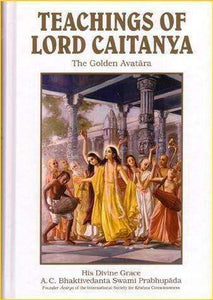 Teachings of Lord Caitanya: The Golden Avatara - Sacred Boutique