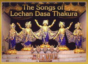 The Songs of Lochan Dasa Thakura