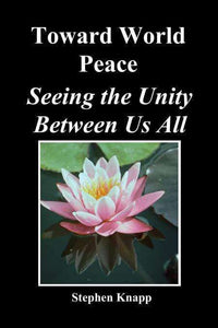Toward World Peace  Seeing the Unity Between Us All